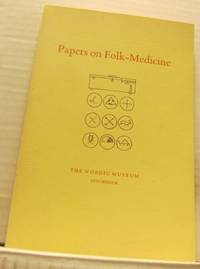 Papers on Folk-Medicine given at an Inter-Nordic…
