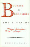 Bombast And Broadsides: The Lives of George Johnstone