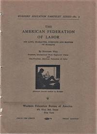 image of THE AMERICAN FEDERATION OF LABOR: ITS LAWS, CHARACTER, STRENGTH AND MANNER OF WORKING