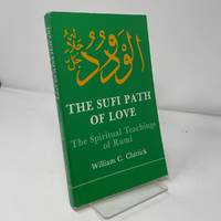 The Sufi Path of Love: The Spiritual Teachings of Rumi