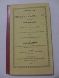 Excercises on the Shorter Catechism, in Which the Answers Are Minutely Dissected; and, by a...