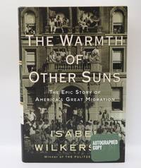 THE WARMTH OF OTHER SUNS: THE EPIC STORY OF AMERICA'S GREAT MIGRATION [Signed]
