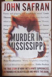 cover of Murder in Mississippi: The True Story of How I Met a White Supremacist, Befriended His Black Killer and Wrote This Book
