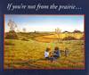 If You're Not From the Prairie...