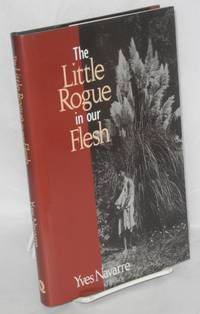 The Little Rogue in Our Flesh; by translated by Donald Watson Yves - First Edition - 1989 - from Bolerium Books Inc., ABAA/ILAB (SKU: 43563)