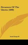 Dreamers Of The Ghetto (1898) by Israel Zangwill - 2008-06-02