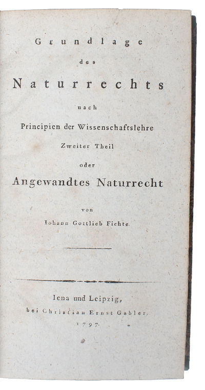 Grundlage des Naturrechts nach Principien der Wissenschaftslehre. 2 vols. - [INTRODUCING FICHTE'S SYSTEM OF ETHICAL IDEALISM] (photo 2)