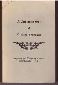 A Coppying out of ye Olde Recordes Church Records Limited Edition by Barbara M. VanAmburg Delorey by Barbara M. VanAmburg Delorey - Paperback - from Mark Lavendier, Bookseller (SKU: SKU1024330)