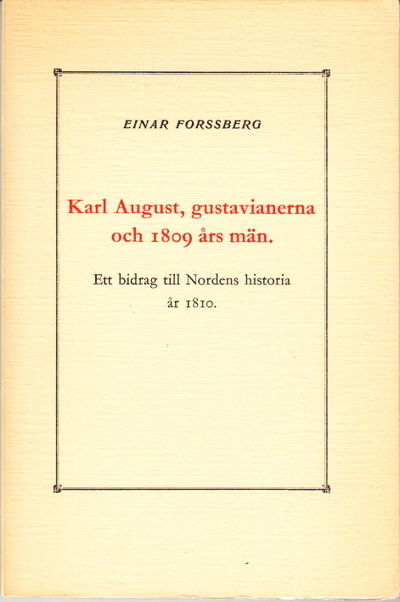 Karl August, gustavianerna och 1809 års män. Ett…