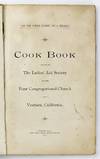 As We Are Going to a Feast." Cook Book Issued by the Ladies' Aid Society of the First Congregational Church of Ventura, California