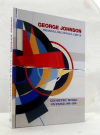 image of Triangle, Rectangle, Circle: Geometric Works on Paper 1995-1996