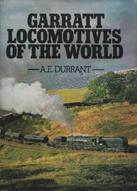 Garratt Locomotives of the World by Durrant, A.E - 1981