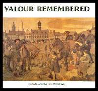 image of Valour Remembered. Canada and The First World War