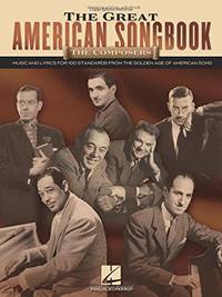 The Great American Songbook - The Composers Piano, Vocal and Guitar Sheet Music Collection 100+...