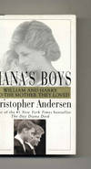 Diana's Boys: William and Harry and the Mother They Loved  - 1st  Edition/1st Printing