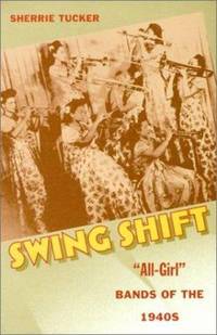 Swing Shift : All-Girl Bands of the 1940s