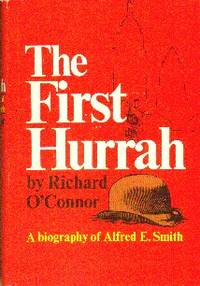image of The First Hurrah: A Biography of Alfred E. Smith