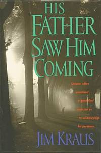 His Father Saw Him Coming