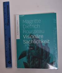 Magritte, Dietrich, Rousseau: Visionare Sachlichkeit