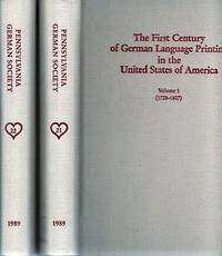 THE FIRST CENTURY OF GERMAN LANGUAGE PRINTING IN THE UNITED STATES OF AMERICA: A Bibliography...