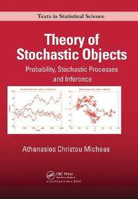 Theory of Stochastic Objects: Probability, Stochastic Processes and Inference