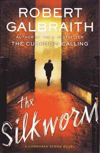 The Silkworm by Galbraith, Robert - 2014