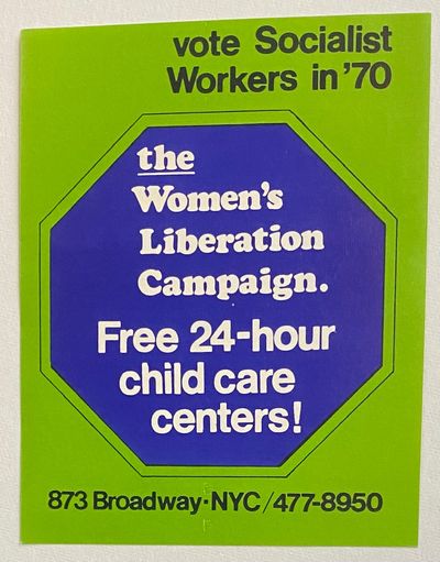 Vote Socialist Workers in '70. The Women's Liberation Campaign. Free 24-hour child care centers! [sticker]