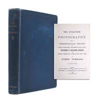 The Evolution of Photography. With a chronological record of discoveries, Inventions, etc., Contributions to Photographic Literature