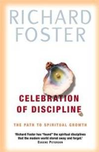 Celebration of Discipline: The Path to Spiritual Growth by Richard J. Foster - 1998-01-08