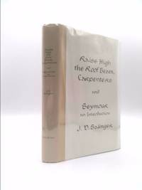 Raise High the Roof Beam Carpenters and Seymour: An Introduction