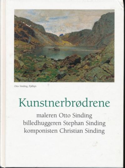 Kunstnerbrødrene. Maleren Otto Sinding,…