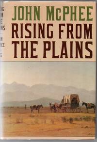 Rising From the Plains by McPHEE, John - 1986