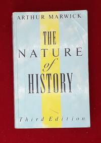 The Nature Of History by Arthur Marwick - 1989