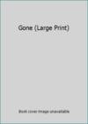 Gone (Large Print)