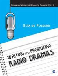 Writing and Producing Radio Dramas by Esta de Fossard - 2005