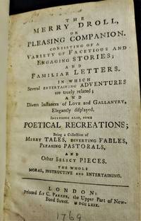 The Merry Droll, or Pleasing Companion. Consisting of a Variety of Facetious and Engaging Stories; and Familiar Letters. de Various - 1769