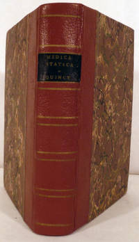 Medicina Statica: Being The Aphorisms Of Sanctorius, Translated into English with large Explanations; To which is added Dr. Keil's Medicina Statica Britannica, with comparative Remarks, and Explanations. As also Medico-Physical Essays on Agues, Fevers, An Elastick Fibre, The Gout, The Leprosy, Kings-Evil, Venereal Diseases