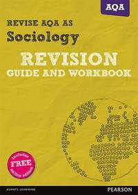 Pearson REVISE AQA AS Level Sociology Revision Guide & Workbook inc online edition - for...