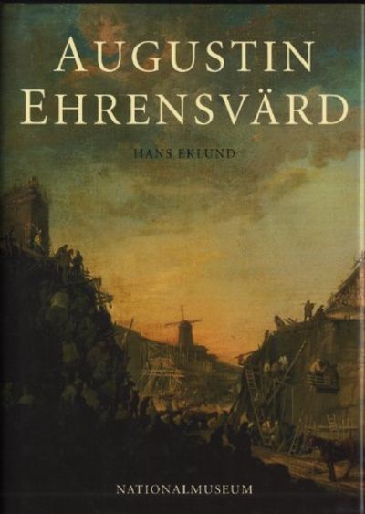AUGUSTIN EHRENSVÄRD. Målaren, upplysningsmannen,…