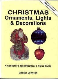 cover of Christmas Ornaments, Lights & Decorations: A Collector's Identification & Value Guide