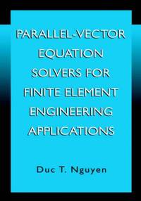 Parallel-Vector Equation Solvers for Finite Element Engineering Applications