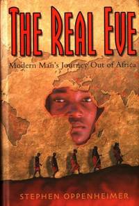 The Real Eve. Modern Man's Journey Out of Africa.