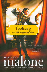 Foolscap: Or, the Stages of Love by Malone, Michael - 2010