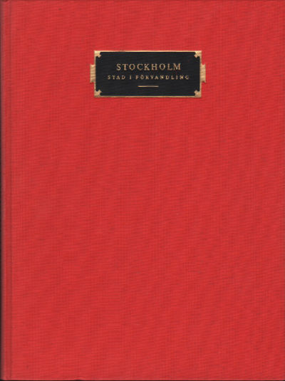 STOCKHOLM - STAD I FÖRVANDLING.