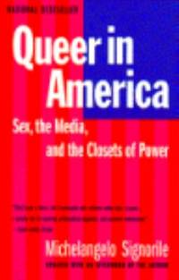 Queer in America : Sex, the Media and the Closets of Power