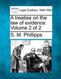 A Treatise on the Law of Evidence. Volume 2 of 2