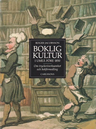 Boklig kultur i Umeå före 1850. Om…