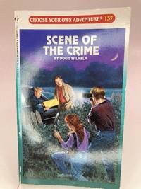 Scene of the Crime (Choose Your Own Adventure #137)
