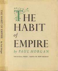 Habit of Empire by Paul Horgan
- Signed First Edition
- 1939
- from Back of Beyond Books, ABAA (SKU: 009355BT)