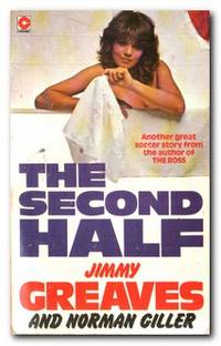 The Second Half by Greaves, Jimmy; Giller, Norman - 1984